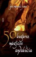 50 lugares m�gicos de Andaluc�a