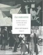 La Colecci�n : Museo Nacional Centro de Arte Reina Sof�a : claves de lectura, 1
