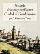 Historia de la muy nobil�ssima ciudad de Guadalaxara