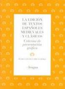 La edici�n de textos espa�oles medievales y cl�sicos