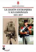 La legi�n extranjera y sus espa�oles (1831-2017)