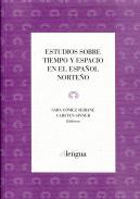 Estudios sobre tiempo y espacio en el espa�ol norte�o