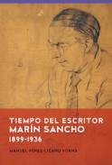 Tiempo del escritor Mar�n Sancho, 1899-1936