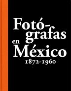 Fot�grafas en M�xico, 1872-1960