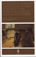 El desaf�o de ense�ar derecho del trabajo en el Marco Europeo de Educaci�n Superior 