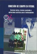 Cohesi�n de equipos en el f�tbol: revisi�n te�rica, factores asociados y aplicaci�n