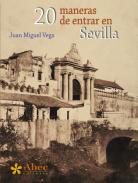 20 maneras de entrar en Sevilla