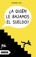 �A qui�n le bajamos el sueldo?