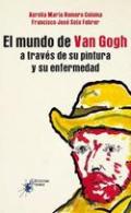 El Mundo de Van Gogh a trav�s de su pintura y su enfermedad