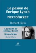 La pasi�n de Enrique Lynch ;  Necrofucker