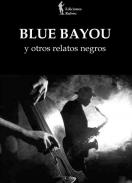 Blue Bayou y otros relatos