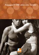 Angagua!!! 100 a�os con Tarz�n