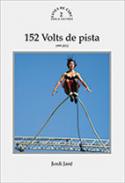 152 volts de pista, 1999-2012, 2