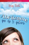 Abr�zame que no te quiero