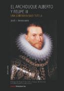 El Archiduque Alberto y Felipe III