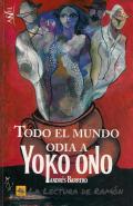 Todo el mundo odia a Yoko Ono