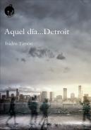 Aquel d�a... Detroit