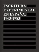 Escritura experimental en Espa�a, 1963-1983