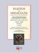 Pleitos de hidalgu�a que se conservan en el Archivo de la Real Chanciller�a de Granada : extracto de sus expedientes : reinado de Carlos I (1516-1536), 1