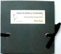 Entre la dicha y la tiniebla y otros poemas manuscritos