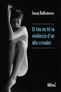 El teu nu t� la viol�ncia d'un d�u creador