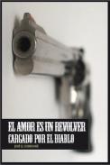 El amor es un rev�lver cargado por el diablo