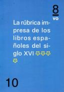 La r�brica impresa de los libros espa�oles del siglo XVI, 4