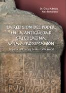 La religi�n del poder en la Antig�edad grecolatina, una aproximaci�n = Imperial cult during graeco-latin World
