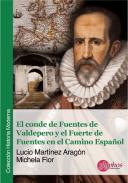 El conde de Fuentes de Valdepero y el Fuerte de Fuentes en el Camino Espa�ol