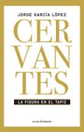 Cervantes: la figura en el tapiz