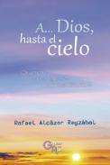 A...Dios, hasta el cielo