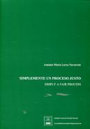 Simplemente un proceso justo = Simply a fair process
