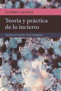 Teor�a y pr�ctica de lo incierto