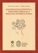 Racionalidad pol�tica, virtudes p�blicas y di�logo intercultural