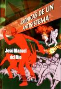 Cr�nicas de un antisistema