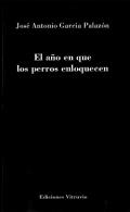 El a�o en que los perros enloquecen
