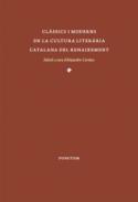 Cl�ssics i moderns en la cultura liter�ria catalana del Renaixement