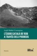 L'�xode catal� de 1936 a trav�s dels Pirineus
