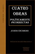 Cuatro obras pol�ticamente yncorrectas