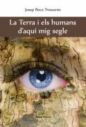 La terra i els humans d'aqu� mig segle