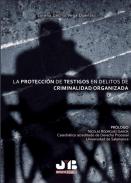 La protecci�n de testigos en delitos de criminalidad organizada