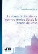 La construcci�n de los interrogatorios desde la teor�a del caso