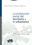 La protecci�n penal del territorio y el urbanismo