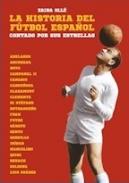La historia del f�tbol espa�ol contada por sus estrellas