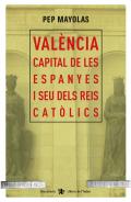Val�ncia capital de les Espanyes i seu dels Reis Cat�lics