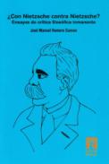 �Con Nietzsche contra Nietzsche?