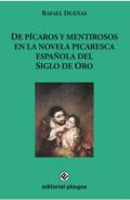 De p�caros y mentirosos en la novela picaresca espa�ola del Siglo de Oro