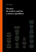 Poemas de madres, patrias y amores (posibles)