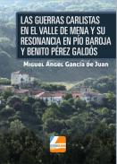 Las Guerras Carlistas en el Valle de Mena y su resonancia en P�o Baroja y Benito P�rez Gald�s