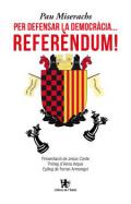 Per defensar la democr�cia... Refer�ndum!